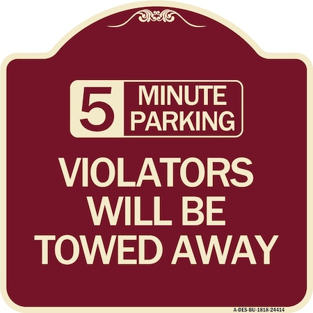Signmission 5 Minute Parking Violators Will Towed Away Heavy-Gauge Aluminum Sign, 18" x 18", BU-1818-24414 A-DES-BU-1818-24414